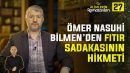 Şeker Muallim’den Fitre Dersi | 27. Bölüm: Ömer Nasuhi Bilmen