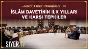 İslâm Davetinin İlk Yılları Ve Karşı Tepkiler | er-Ravdü’l-ünüf Okumaları 10. Bölüm