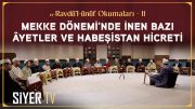 Mekke Dönemi’nde İnen Bazı Âyetler ve Habeşistan Hicreti | er-Ravdü’l-ünüf Okumaları 11. Bölüm