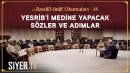 Yesrib’i Medine Yapacak Sözler Ve Adımlar | er-Ravdü’l-ünüf Okumaları 14. Bölüm