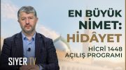 En Büyük Nimet: Hidâyet | Hicri 1448 Hidâyet Yılı Açılış Programı